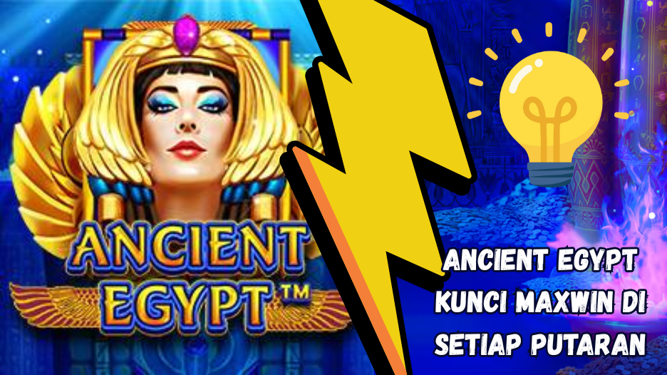 Ancient Egypt Kunci Maxwin di Setiap Putaran