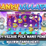 Candy Village Pola Manis Pembawa Maxwin Tanpa Henti.